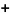 +