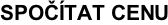 SPOČÍTAT CENU