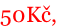 50Kč,