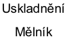Uskladnění  Mělník