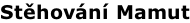 Stěhování Mamut