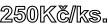 250Kč/ks.